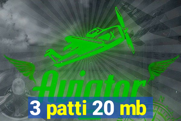 3 patti 20 mb