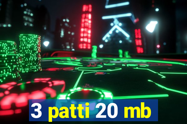 3 patti 20 mb