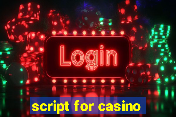 script for casino