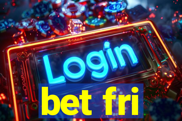 bet fri