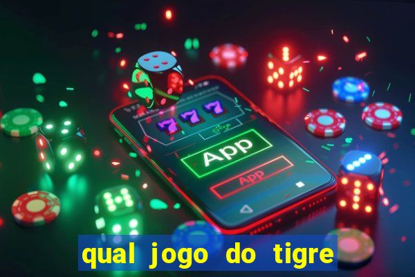 qual jogo do tigre que paga de verdade