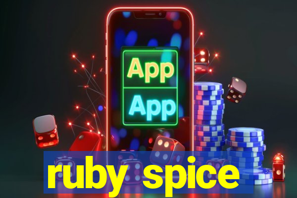 ruby spice