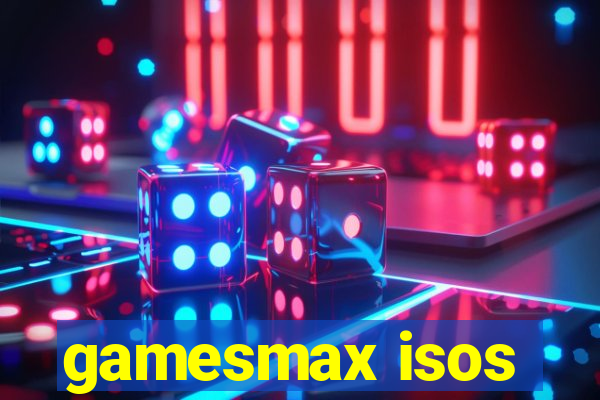 gamesmax isos