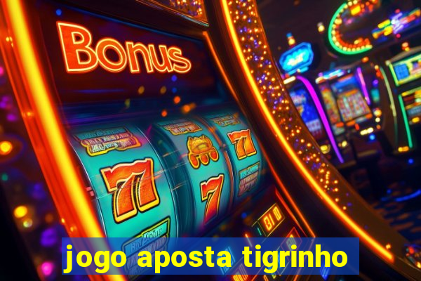 jogo aposta tigrinho