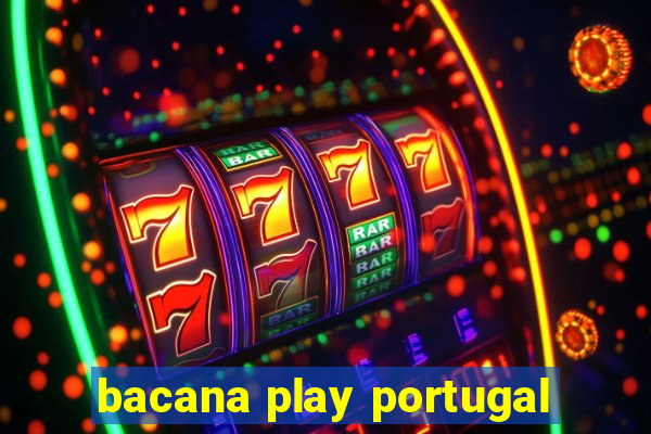 bacana play portugal