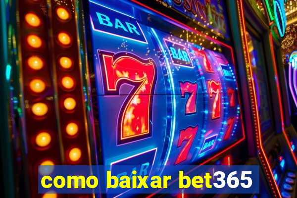 como baixar bet365