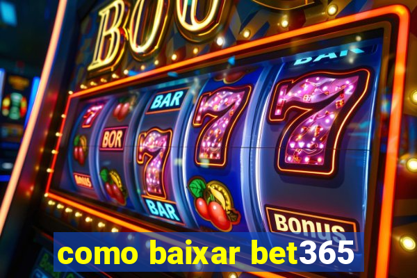 como baixar bet365