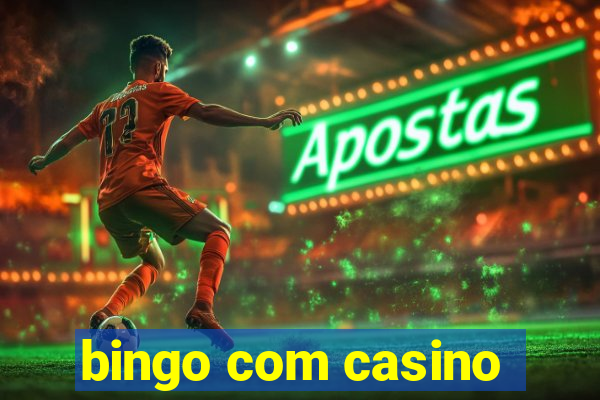 bingo com casino