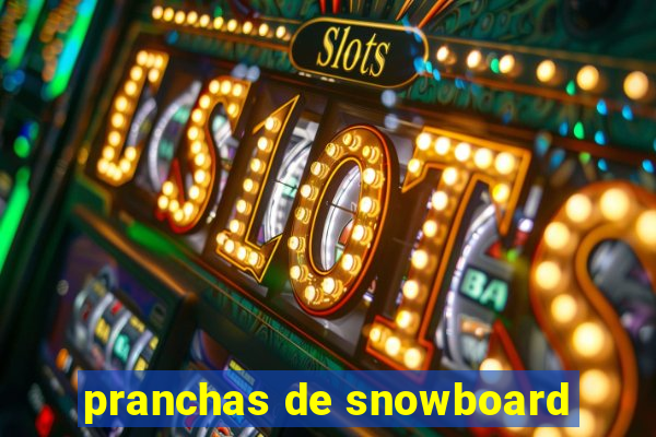 pranchas de snowboard