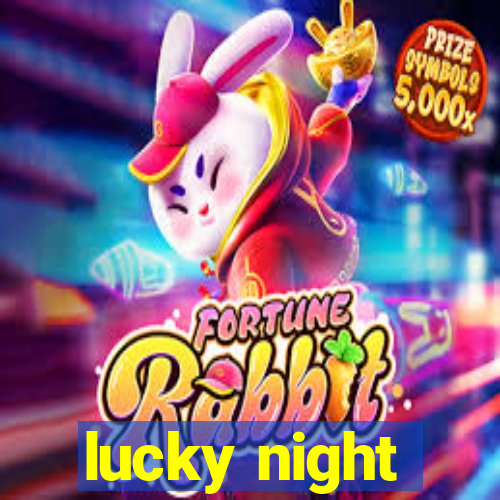 lucky night