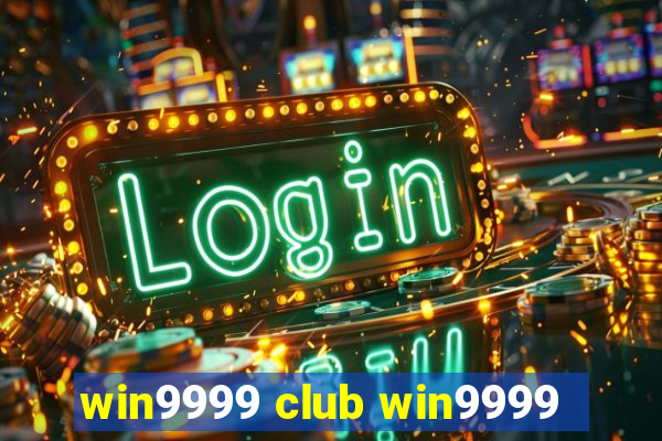 win9999 club win9999