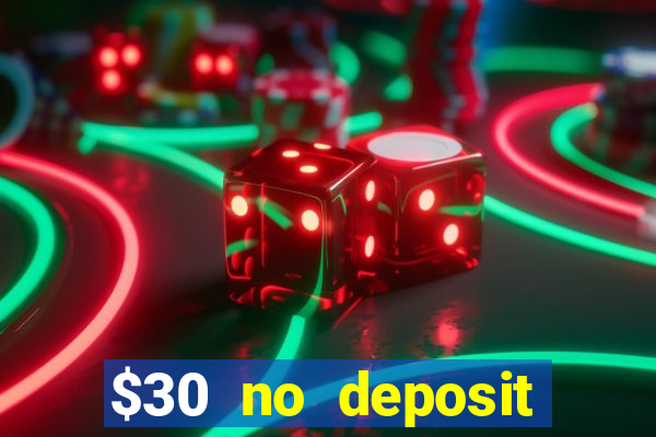 $30 no deposit bonus casino