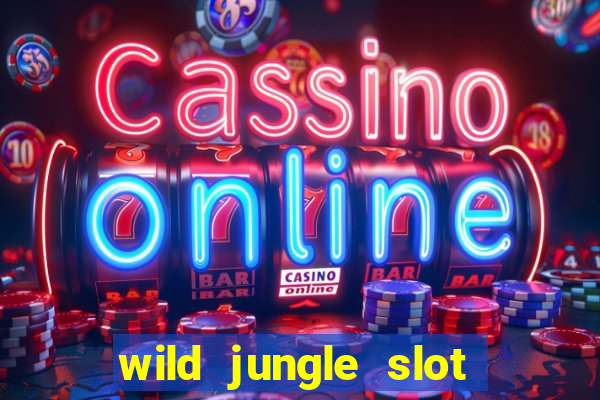 wild jungle slot free play