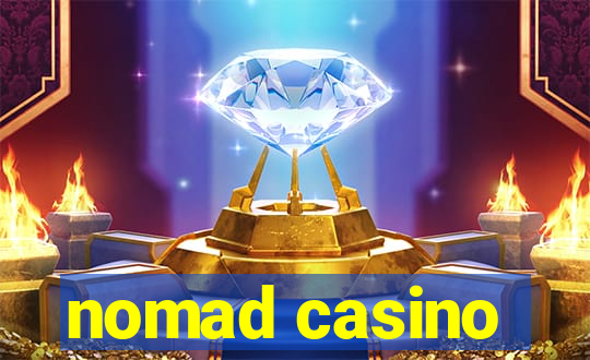 nomad casino