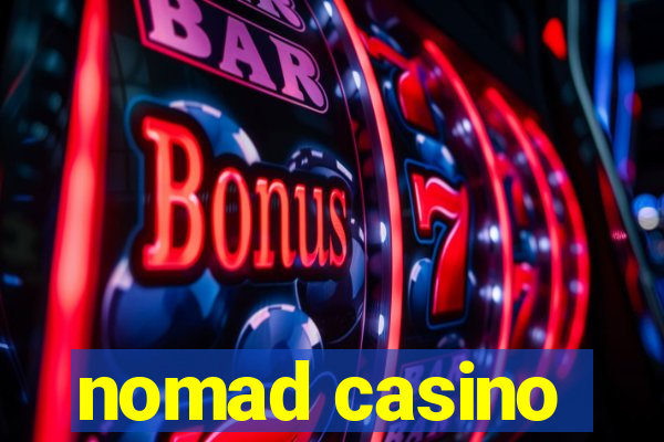 nomad casino