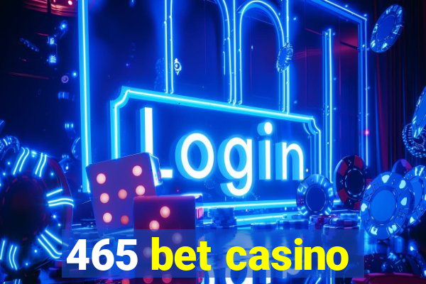 465 bet casino