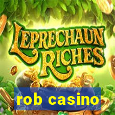 rob casino