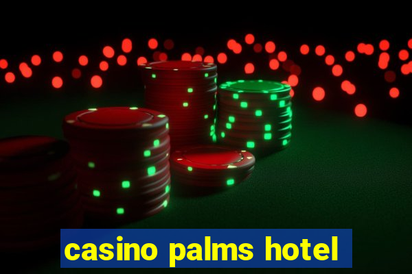 casino palms hotel