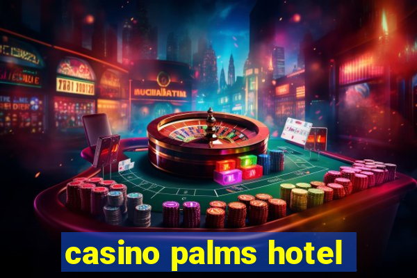 casino palms hotel