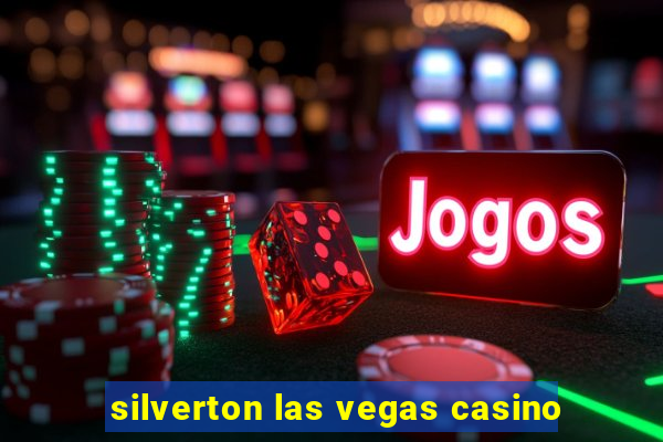 silverton las vegas casino