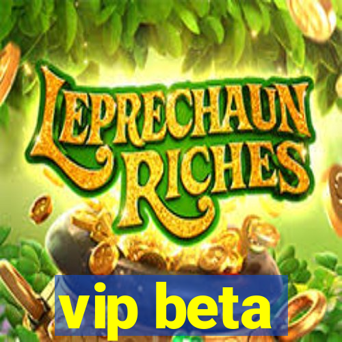 vip beta