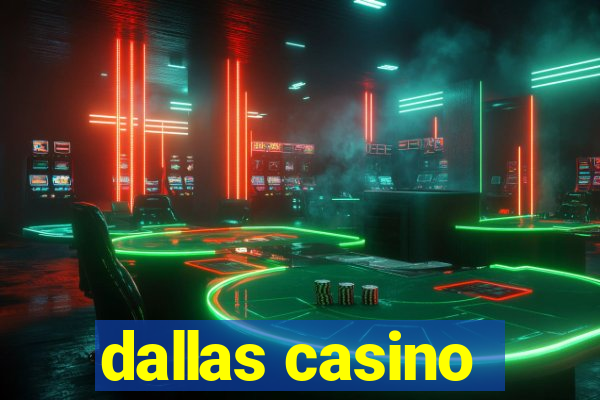 dallas casino