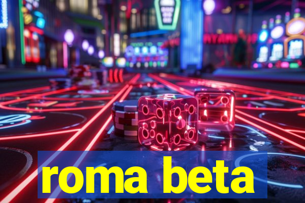 roma beta