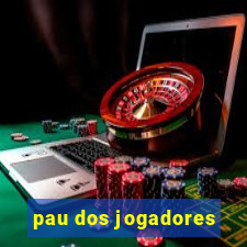 pau dos jogadores