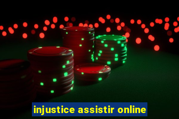 injustice assistir online