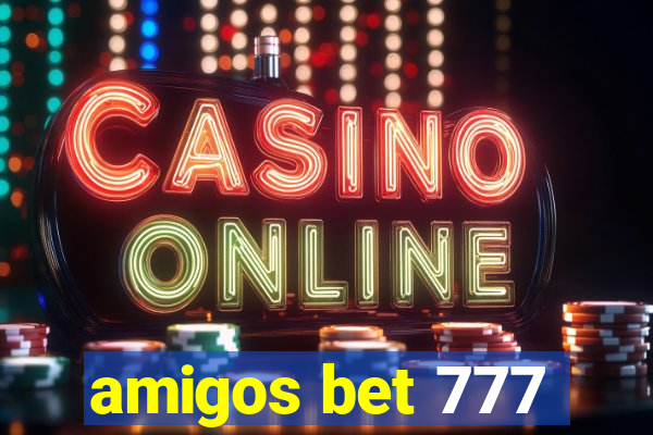 amigos bet 777