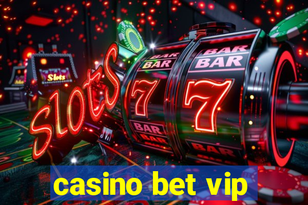 casino bet vip