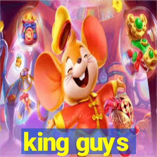 king guys