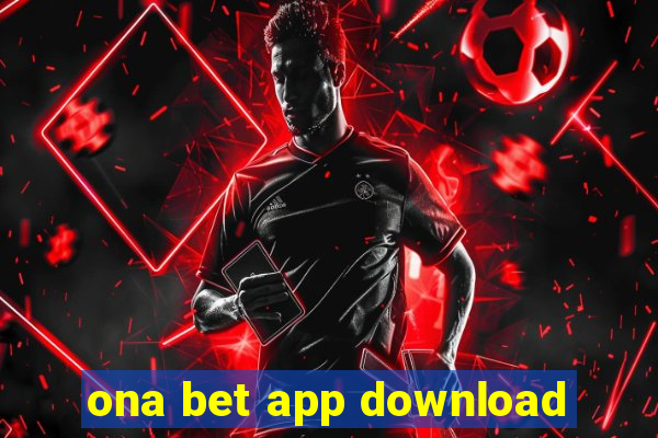 ona bet app download