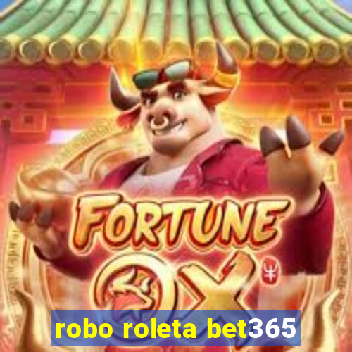 robo roleta bet365