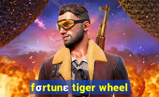 fσrtunε tiger wheel