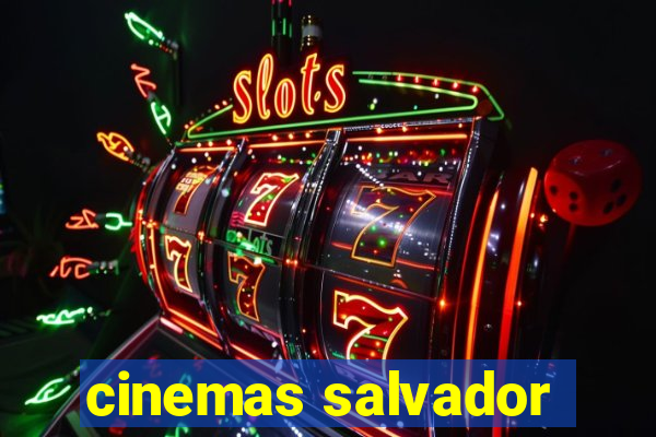 cinemas salvador