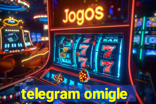 telegram omigle