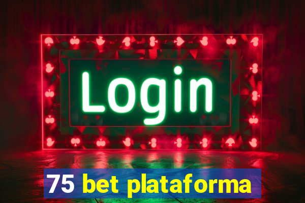 75 bet plataforma