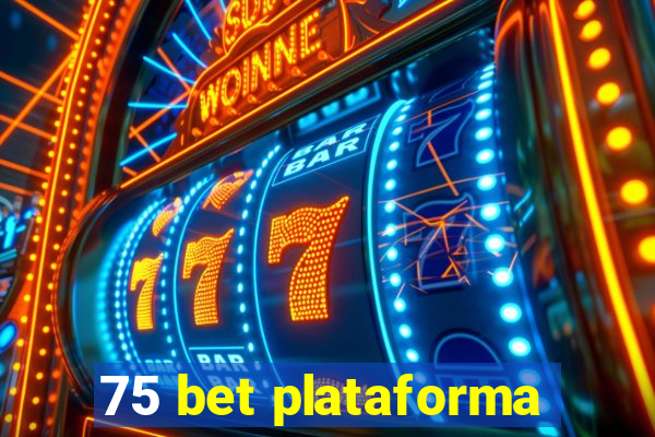 75 bet plataforma