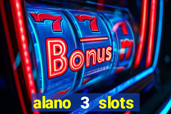 alano 3 slots dinheiro de verdade