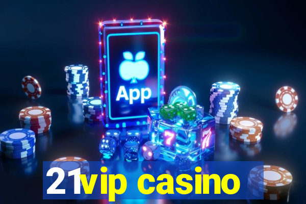 21vip casino