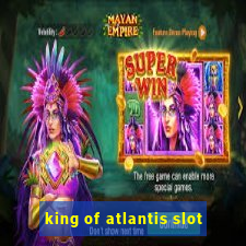 king of atlantis slot