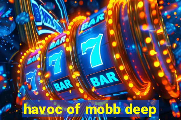 havoc of mobb deep