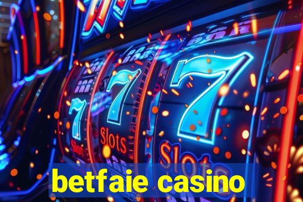 betfaie casino