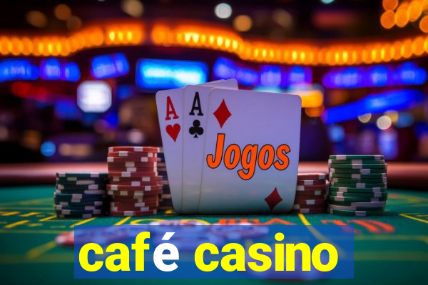 café casino