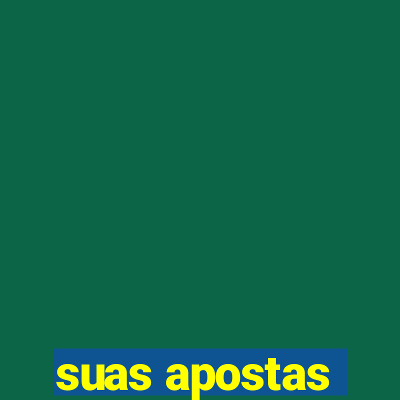 suas apostas