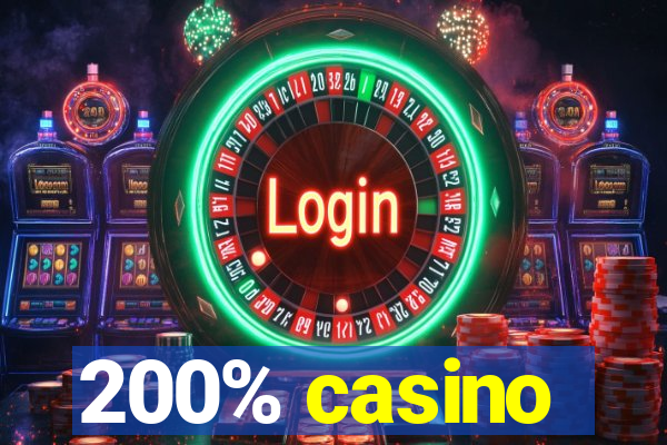 200% casino