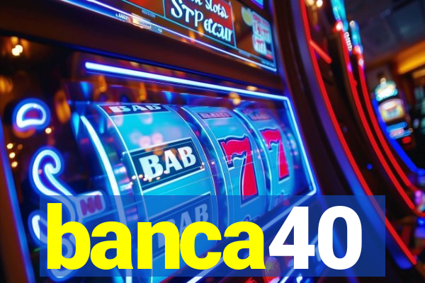 banca40