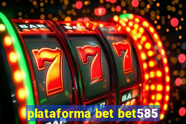 plataforma bet bet585