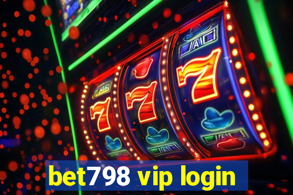 bet798 vip login